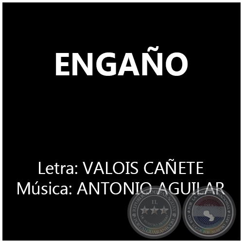 ENGAÑO - Música: ANTONIO AGUILAR